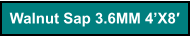 Walnut Sap 3.6MM 4’X8′