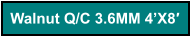 Walnut Q/C 3.6MM 4’X8′