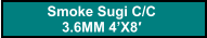 Smoke Sugi C/C  3.6MM 4’X8′