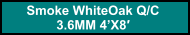 Smoke WhiteOak Q/C  3.6MM 4’X8′